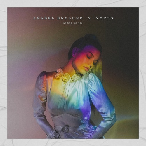 Anabel Englund x Yotto – Waiting For You