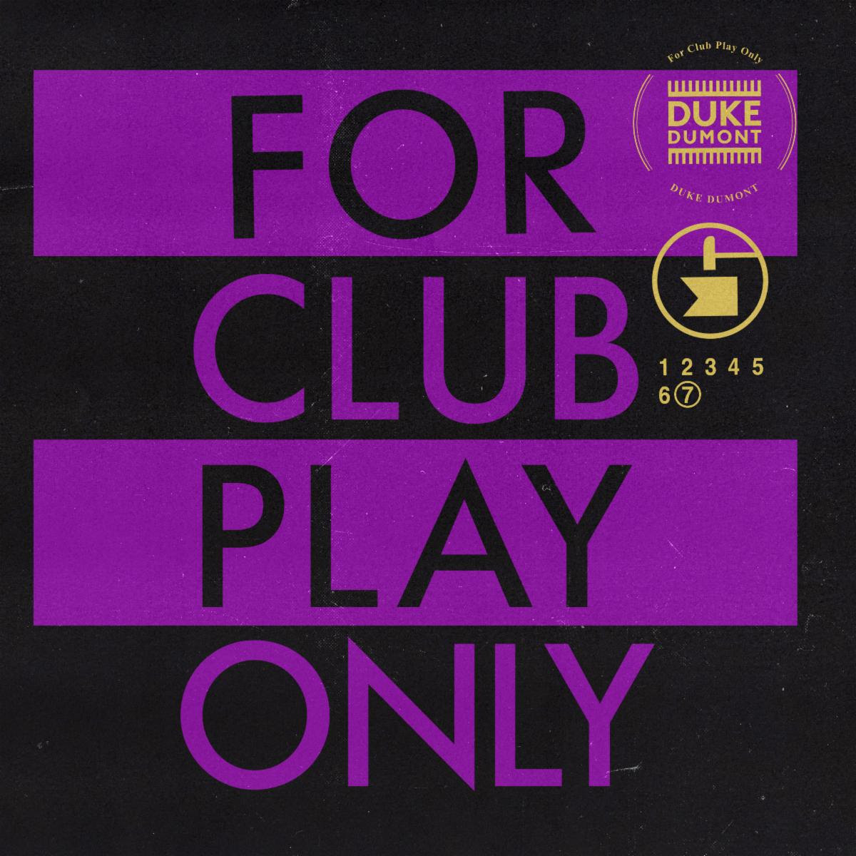 Duke Dumont Brings Us Back To The Underground With FOR CLUB PLAY ONLY PT. 7