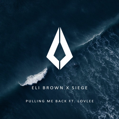 Eli Brown & Siege Ft. Lovlee – Pulling Me Back