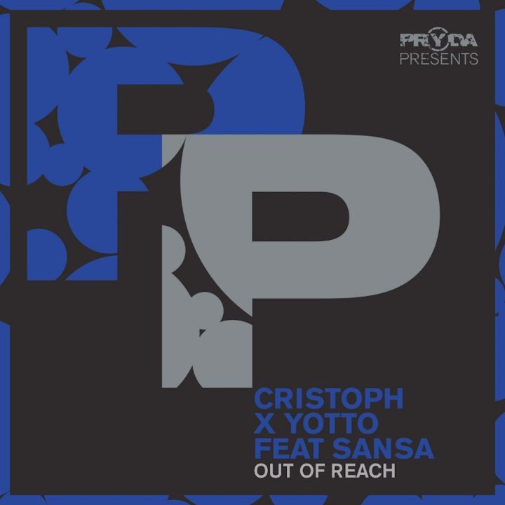 Cristoph & Yotto Form A Perfect Union On ‘Out Of Reach’ ft. Sansa Via Pryda Presents