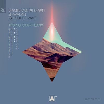 Armin van Buuren ft. Avalan – ‘Should I Wait’ (Rising Star Remix)
