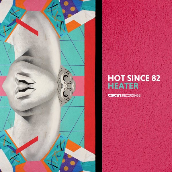 Hot Since 82 – Heater