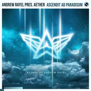 Andrew Rayel Releases Melodic Single under AETHER Alias, ‘Ascendit ad Paradisum’