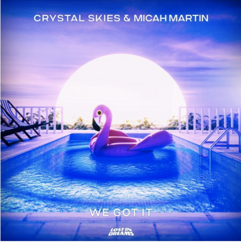 Crystal Skies, Micah Martin – We Got It