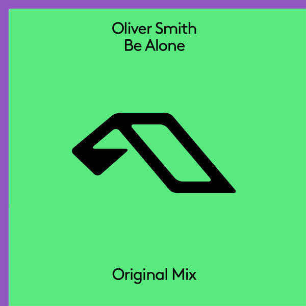 Oliver Smith – Be Alone