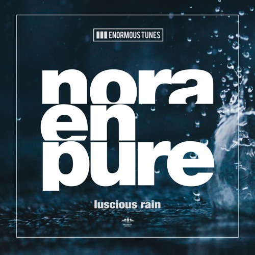 Nora En Pure Drops New Track ‘Luscious Rain’
