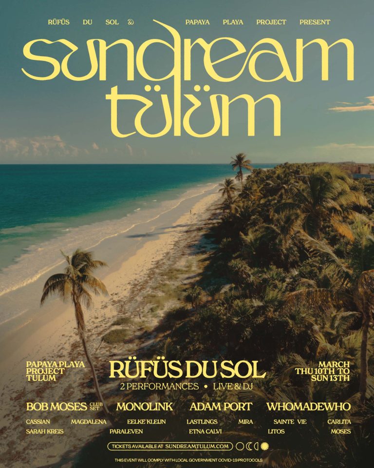 RÜFÜS DU SOL Joins Papaya Playa Project To Announce Sundream Tulum