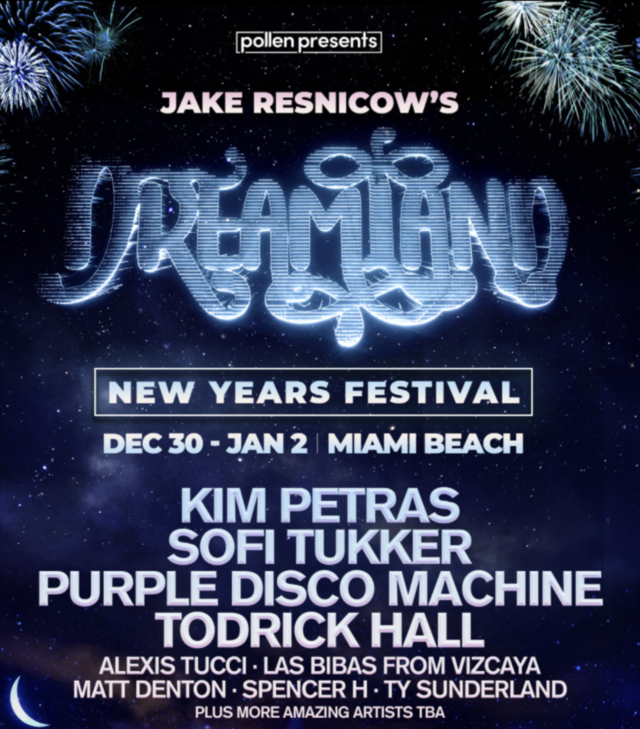 Pollen Brings Jake Resnicow’s Dreamland to Miami for NYE