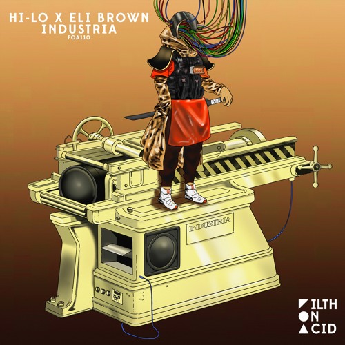 HI-LO & Eli Brown Join Forces to Release ‘Industria’ via Filth On Acid