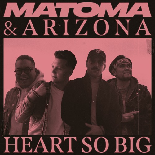 Matoma feat. A R I Z O N A – ‘Heart So Big’