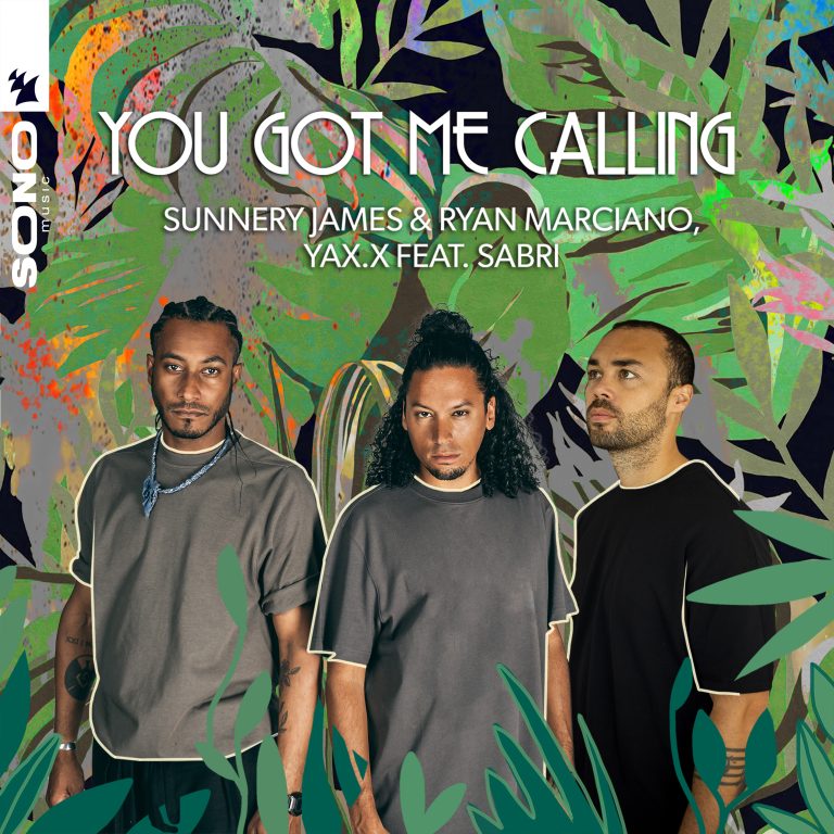 Sunnery James & Ryan Marciano, YAX.X ft. SABRI – You Got Me Calling