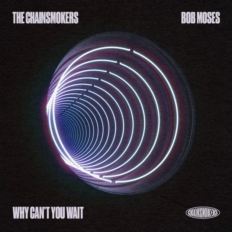 The Chainsmokers & Bob Moses Come Together For New Collaboration, Why Can’t You Wait