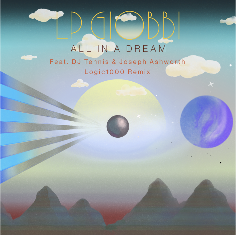 LP Giobbi Shares Logic1000 Remix of “All In A Dream (ft DJ Tennis and Joseph Ashworth)