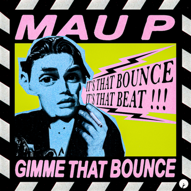 Mau P – Gimme That Bounce