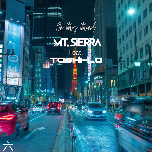 Mt. Sierra’s Masterpiece, ‘On My Mind’ Feat. Toshi-Lo