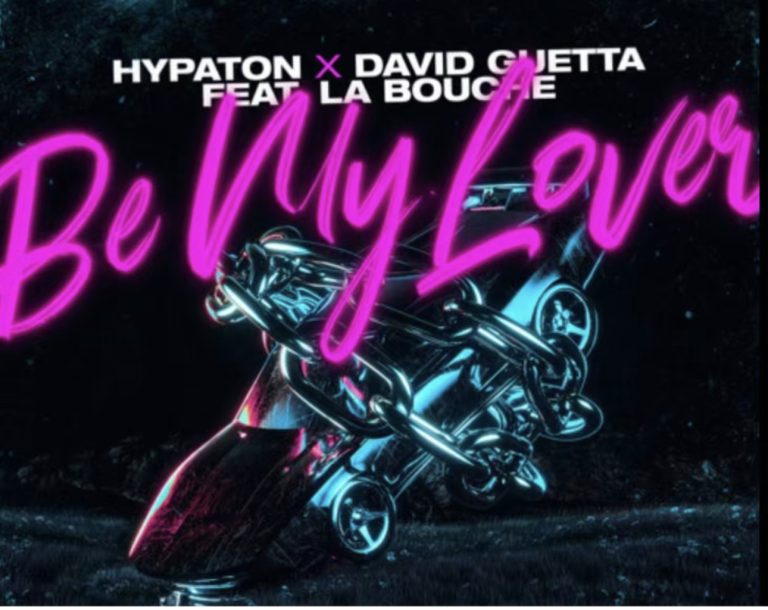 Hypaton, David Guetta, La Bouche  – Be My Lover