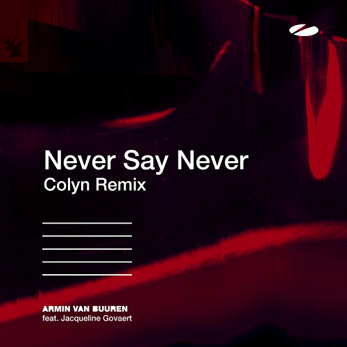 Colyn Remixes The Classic ‘Never Say Never’ By Armin van Buuren & Jacqueline Govaert
