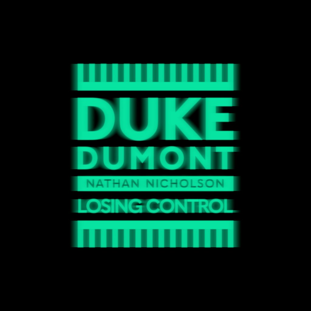 Duke Dumont Losing Control