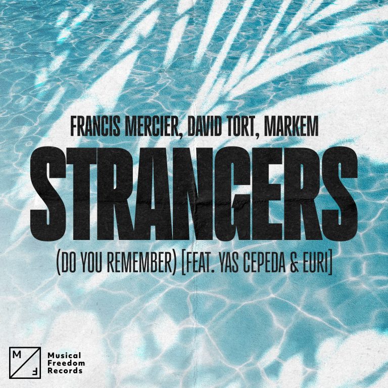 Francis Mercier, David Tort, Markem – Strangers (Do You Remember)
