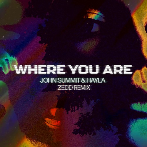 John Summit – Where You Are (Zedd Remix)