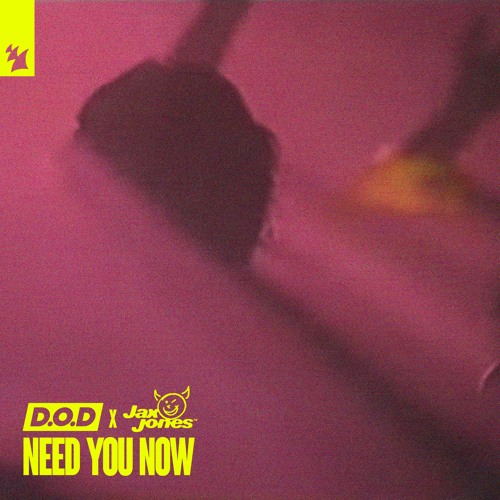 D.O.D and Jax Jones Deliver Dancefloor Anthem, ‘Need You Now’