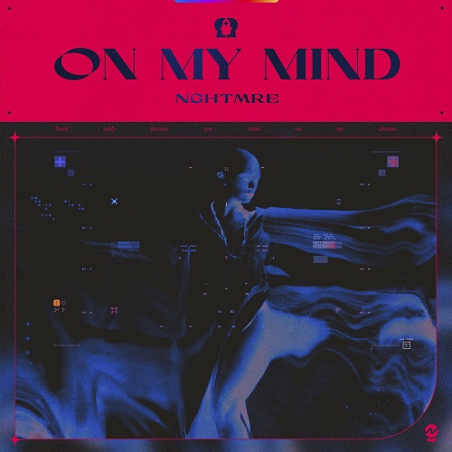 NGHTMRE Unveils Latest Single ‘On My Mind’ Featuring Lizzy Land