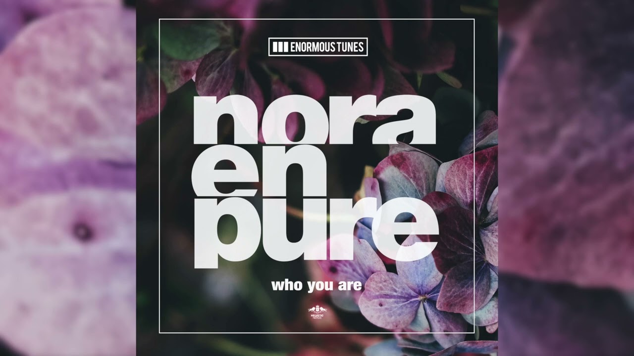 Nora En Pure Drops Latest Track ‘Who You Are’