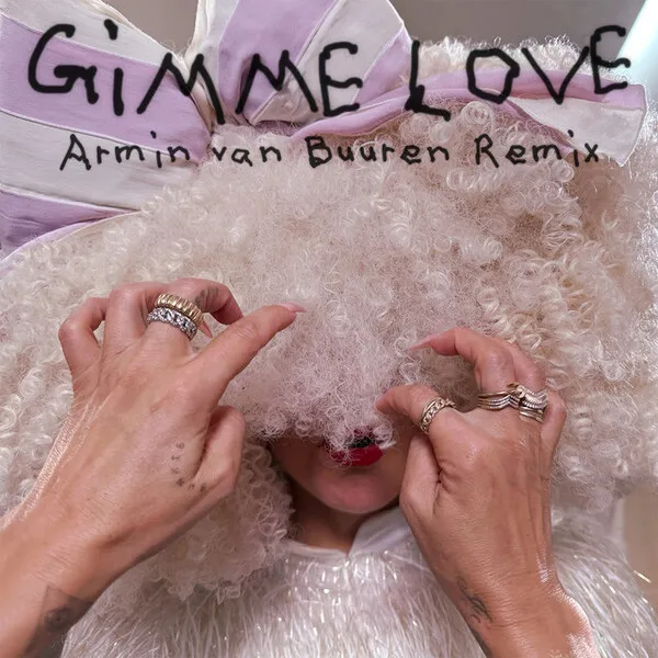Sia’s ‘Gimme Love’ Gets A Rave-Worthy Armin van Buuren Remix