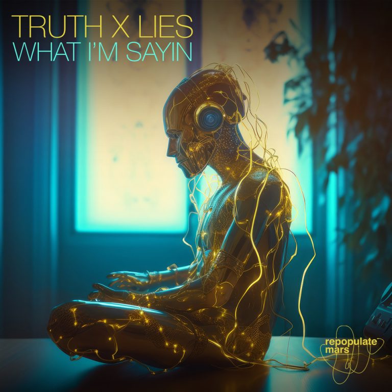 Truth x Lies Debut On Repopulate Mars With House Groover ‘What I’m Sayin’