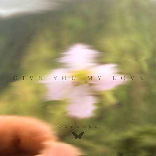 Ozz Gold Presents Beautiful Progressive House Tune ‘Give You My Love’