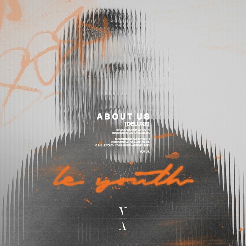 Le Youth Unveils ‘About Us [Deluxe]’ Adding 5 New Singles & Remixes