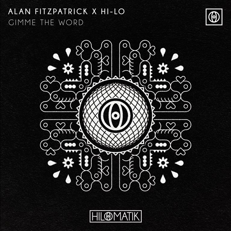 HI-LO & Alan Fitzpatrick – Gimme The Word