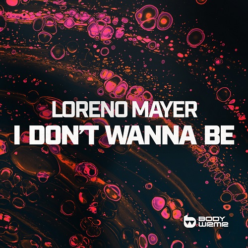 Loreno Mayer Amazes With Latest Release ‘I Don’t Wanna Be’